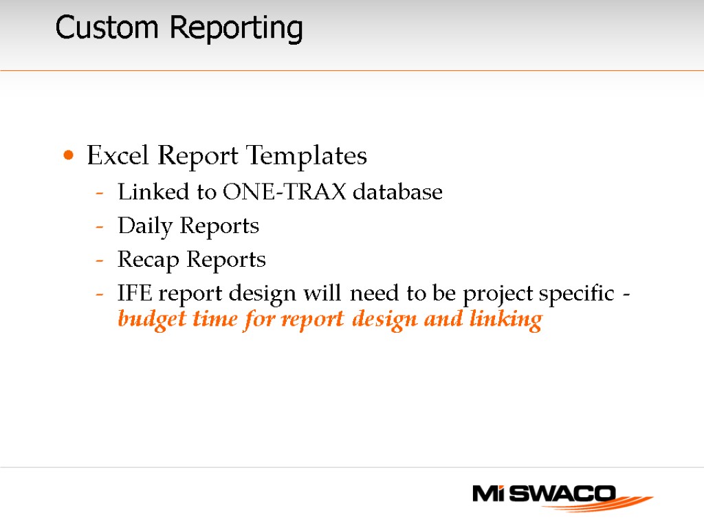 Custom Reporting Excel Report Templates Linked to ONE-TRAX database Daily Reports Recap Reports IFE